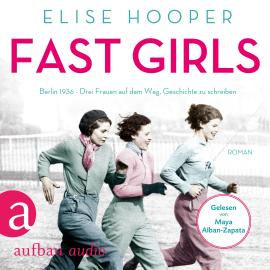 Hörbuch Fast Girls (Ungekürzt)  - Autor Elise Hopper   - gelesen von Maya Alban-Zapata