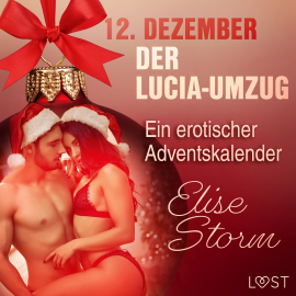 Hörbuch 12. Dezember: Der Lucia-Umzug – ein erotischer Adventskalender  - Autor Elise Storm   - gelesen von Daniela Krieger