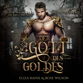 Hörbuch Der Gott des Goldes (Die Ares Tribunale 3) Griechische Fantasy Hörbuch  - Autor Eliza Raine   - gelesen von Schauspielergruppe