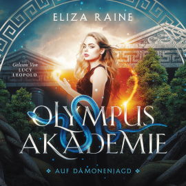 Hörbuch Olympus Akademie 3 - Fantasy Hörbuch  - Autor Eliza Raine   - gelesen von Lucy Leopold