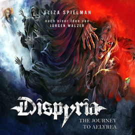 Hörbuch Dispyria - The Journey to Aelyrea  - Autor Eliza Spielman   - gelesen von Daniel  Ott