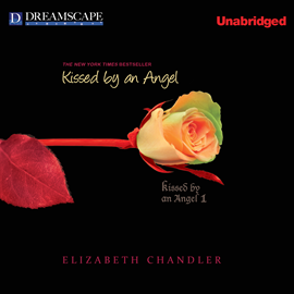 Hörbuch Kissed by an Angel (Kissed by an Angel 1)  - Autor Elizabeth Chandler   - gelesen von Renee Raudman