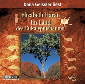 Hörbuch Im Land des Eukalyptusbaums  - Autor Elizabeth Haran   - gelesen von Dana Geissler