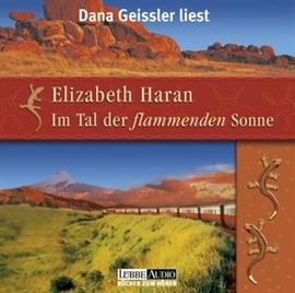 Hörbuch Im Tal der flammenden Sonne  - Autor Elizabeth Haran   - gelesen von Dana Geissler