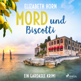 Hörbuch Mord und Biscotti: Ein Gardasee-Krimi  - Autor Elizabeth Horn   - gelesen von Oliver Dupont