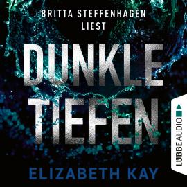 Hörbuch Dunkle Tiefen (Ungekürzt)  - Autor Elizabeth Kay   - gelesen von Britta Steffenhagen