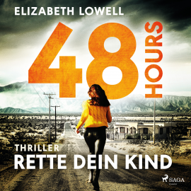 Hörbuch 48 Hours - Rette dein Kind  - Autor Elizabeth Lowell   - gelesen von Brigitte Carlsen