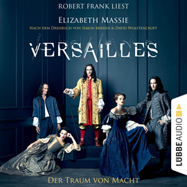 Hörbuch Versailles - Der Traum von Macht  - Autor Elizabeth Massie   - gelesen von Schauspielergruppe