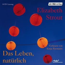 Hörbuch Das Leben natürlich  - Autor Elizabeth Strout   - gelesen von Katja Riemann