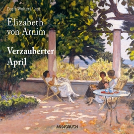 Hörbuch Verzauberter April  - Autor Elizabeth von Arnim   - gelesen von Doris Wolters