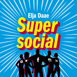 Hörbuch Super social media  - Autor Elja Daae   - gelesen von Elja Daae