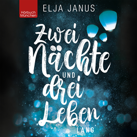 Hörbuch Zwei Nächte und drei Leben lang  - Autor Elja Janus.;Linda Holly.   - gelesen von Schauspielergruppe
