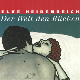 Hörbuch Der Welt den Rücken  - Autor Elke Heidenreich   - gelesen von Elke Heidenreich