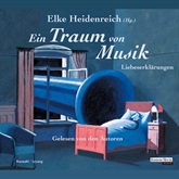 Hörbuch Ein Traum von Musik  - Autor Elke Heidenreich   - gelesen von Schauspielergruppe