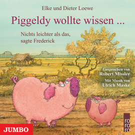 Hörbuch Piggeldy wollte wissen…  - Autor Elke Loewe   - gelesen von Robert Missler