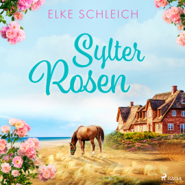 Hörbuch Sylter Rosen  - Autor Elke Schleich   - gelesen von Simone Terbrack