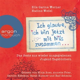 Hörbuch Ich glaube, ich bin jetzt mit Nils zusammen  - Autor Ella Carina Werner   - gelesen von Annette Frier