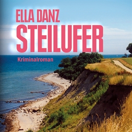 Hörbuch Steilufer  - Autor Ella Danz   - gelesen von Antje Temler