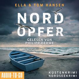 Hörbuch Nordopfer - Inselpolizei Amrum-Föhr - Küstenkrimi Nordsee, Band 2 (ungekürzt)  - Autor Ella Hansen, Tom Hansen   - gelesen von Philipp Oehme