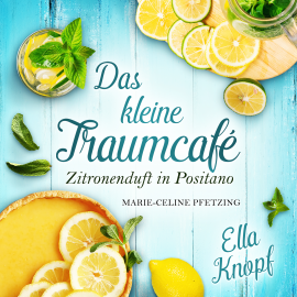 Hörbuch Das kleine TraumCafé  - Autor Ella Knopf   - gelesen von Marie-Celine Pfetzing