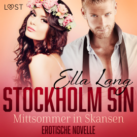 Hörbuch Stockholm Sin: Mittsommer in Skansen - Erotische Novelle  - Autor Ella Lang   - gelesen von Lea Moor
