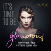 It's Time To Be Glamorous