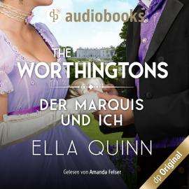 Hörbuch Der Marquis und ich - The Worthingtons, Band 4 (Ungekürzt)  - Autor Ella Quinn   - gelesen von Amanda Felser
