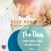 Hörbuch The Dare – Liebe mich, wenn du dich traust  - Autor Elle Kennedy   - gelesen von Julia Gruber