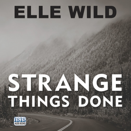 Hörbuch Strange Things Done  - Autor Elle Wild   - gelesen von Stephanie Cannon