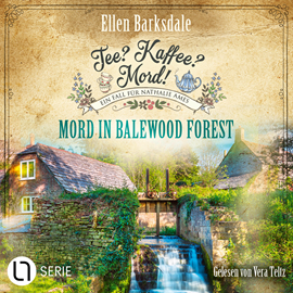 Hörbuch Mord in Balewood Forest - Nathalie Ames ermittelt - Tee? Kaffee? Mord!, Folge 29 (Ungekürzt)  - Autor Ellen Barksdale   - gelesen von Vera Teltz