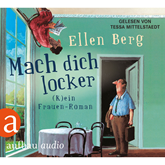 Hörbuch Mach dich locker - (K)ein Frauen-Roman (Gekürzt)  - Autor Ellen Berg   - gelesen von Tessa Mittelstaedt
