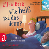 Hörbuch Wie heiß ist das denn? - (K)ein Liebes-Roman  - Autor Ellen Berg   - gelesen von Tessa Mittelstaedt