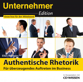 Hörbuch CD WISSEN - Unternehmeredition - Authentische Rhetorik.  - Autor Ellen Hermens   - gelesen von Schauspielergruppe