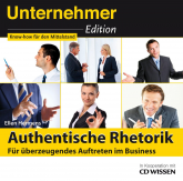 CD WISSEN - Unternehmeredition - Authentische Rhetorik.