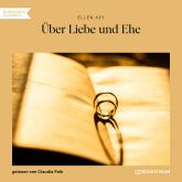 Über Liebe und Ehe (Ungekürzt)