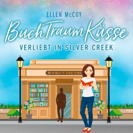 Hörbuch BuchTraumKüsse - Verliebt in Silver Creek, Band 2 (ungekürzt)  - Autor Ellen McCoy   - gelesen von Schauspielergruppe