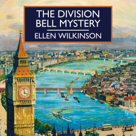 Hörbuch The Division Bell Mystery  - Autor Ellen Wilkinson   - gelesen von Schauspielergruppe