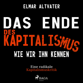 Hörbuch Das Ende des Kapitalismus wie wir ihn kennen - Eine radikale Kapitalismuskritik (Ungekürzt)  - Autor Elmar Altvater   - gelesen von Falk Werner
