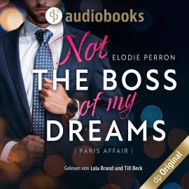 Hörbuch Paris Affair - Not the boss of my dreams (Ungekürzt)  - Autor Elodie Perron   - gelesen von Schauspielergruppe