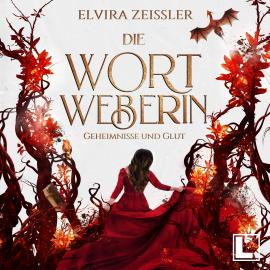 Hörbuch Geheimnisse und Glut - Die Wortweberin, Band 2 (ungekürzt)  - Autor Elvira Zeißler   - gelesen von Michaela Gaertner