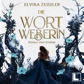 Hörbuch Schall und Schein - Die Wortweberin, Band 1 (ungekürzt)  - Autor Elvira Zeißler   - gelesen von Michaela Gaertner