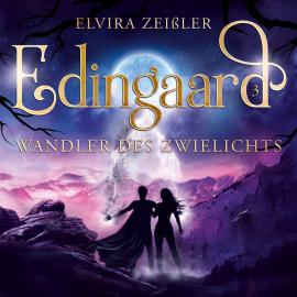Hörbuch Wandler des Zwielichts - Edingaard - Schattenträger Saga, Band 3 (Ungekürzt)  - Autor Elvira Zeißler   - gelesen von Schauspielergruppe