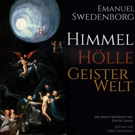Hörbuch Himmel Hölle Geisterwelt  - Autor Emanuel Swedenborg   - gelesen von Volker Braumann