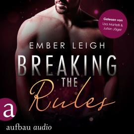 Hörbuch Breaking the Rules - Breaking Serie, Band 1 (Ungekürzt)  - Autor Ember Leigh   - gelesen von Schauspielergruppe