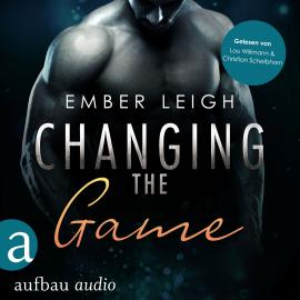 Hörbuch Changing the Game - Breaking Serie, Band 2 (Ungekürzt)  - Autor Ember Leigh   - gelesen von Schauspielergruppe