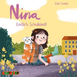 Hörbuch Endlich Schulkind! - Nina, Folge 2 (Ungekürzt)  - Autor Emi Guner   - gelesen von Anne Moll