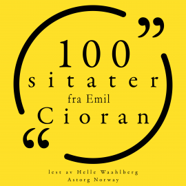 Hörbuch 100 sitater fra Emil Cioran  - Autor Emil Cioran   - gelesen von Helle Waahlberg