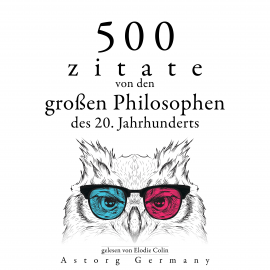 Hörbuch 500 Zitate von den großen Philosophen des 20. Jahrhunderts  - Autor Emil Cioran   - gelesen von Elodie Colin