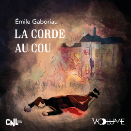 Hörbuch La Corde au cou  - Autor Émile Gaboriau   - gelesen von Philippe Caulier