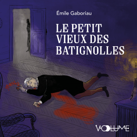 Hörbuch Le Petit vieux des Batignolles  - Autor Émile Gaboriau   - gelesen von Philippe Caulier